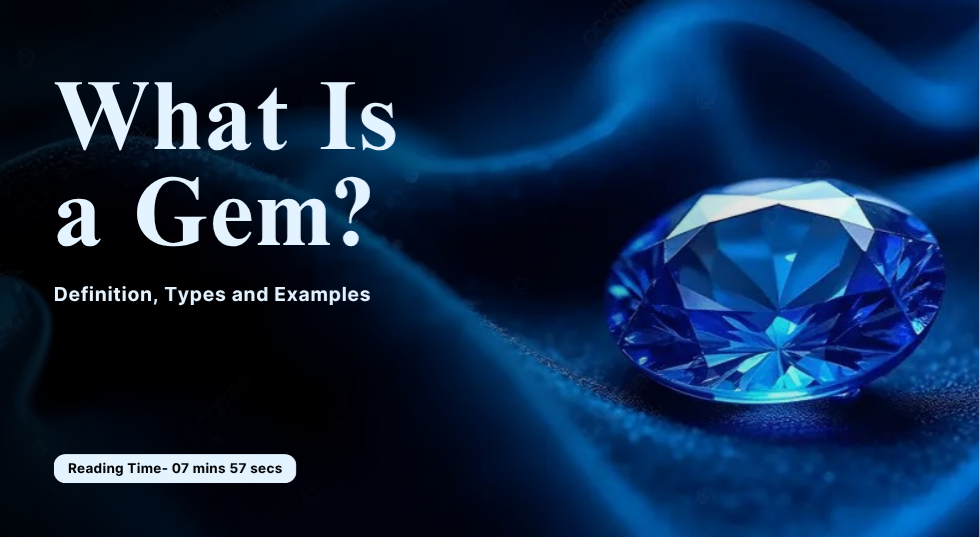 What Is a Gem? Definition, Types and Examples