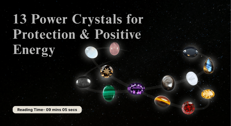 13 Power Crystals for Protection and Positive Energy