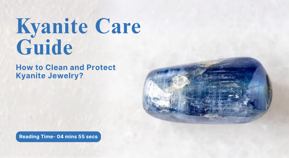 Kyanite Care Guide: How to Clean...
