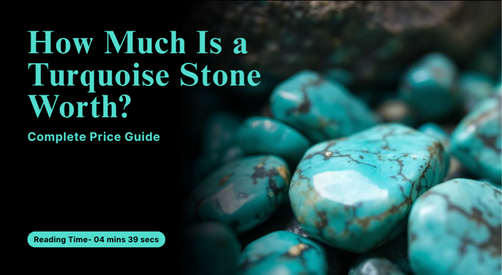 How Much Is a Turquoise Stone Worth? Complete Price Guide