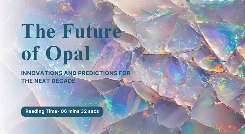 The Future of Opal: Innovations and Predictions for the Next Decade