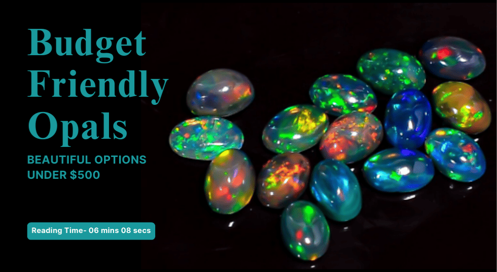 Budget-Friendly Opals: Beautiful Options Under $500