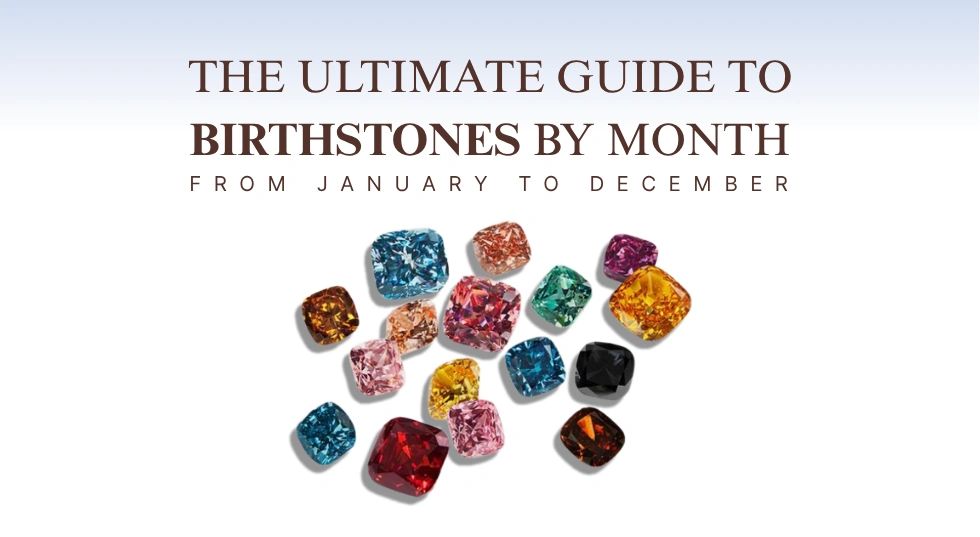 The Ultimate Guide to Birthstones by Month: From January to December