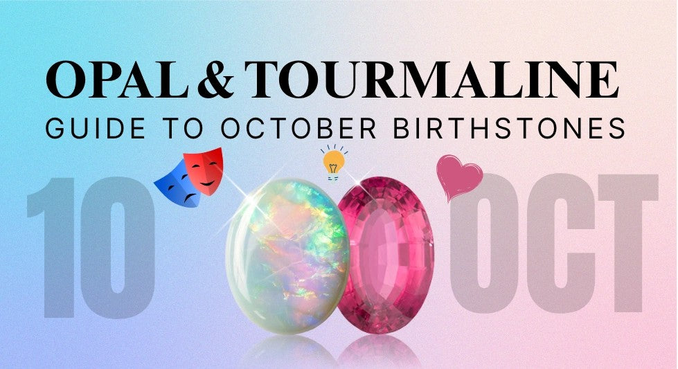 Guide to October Birthstones: Opal & Tourmaline